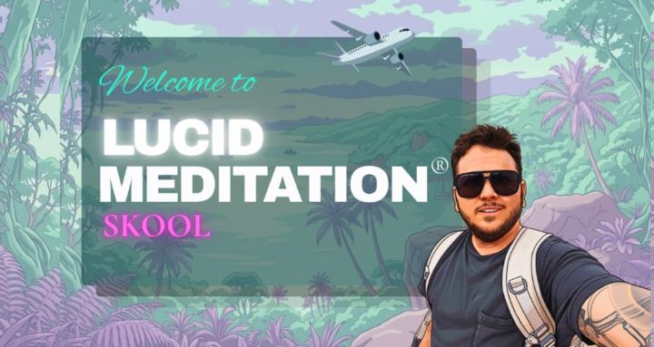 Lucid Meditation®