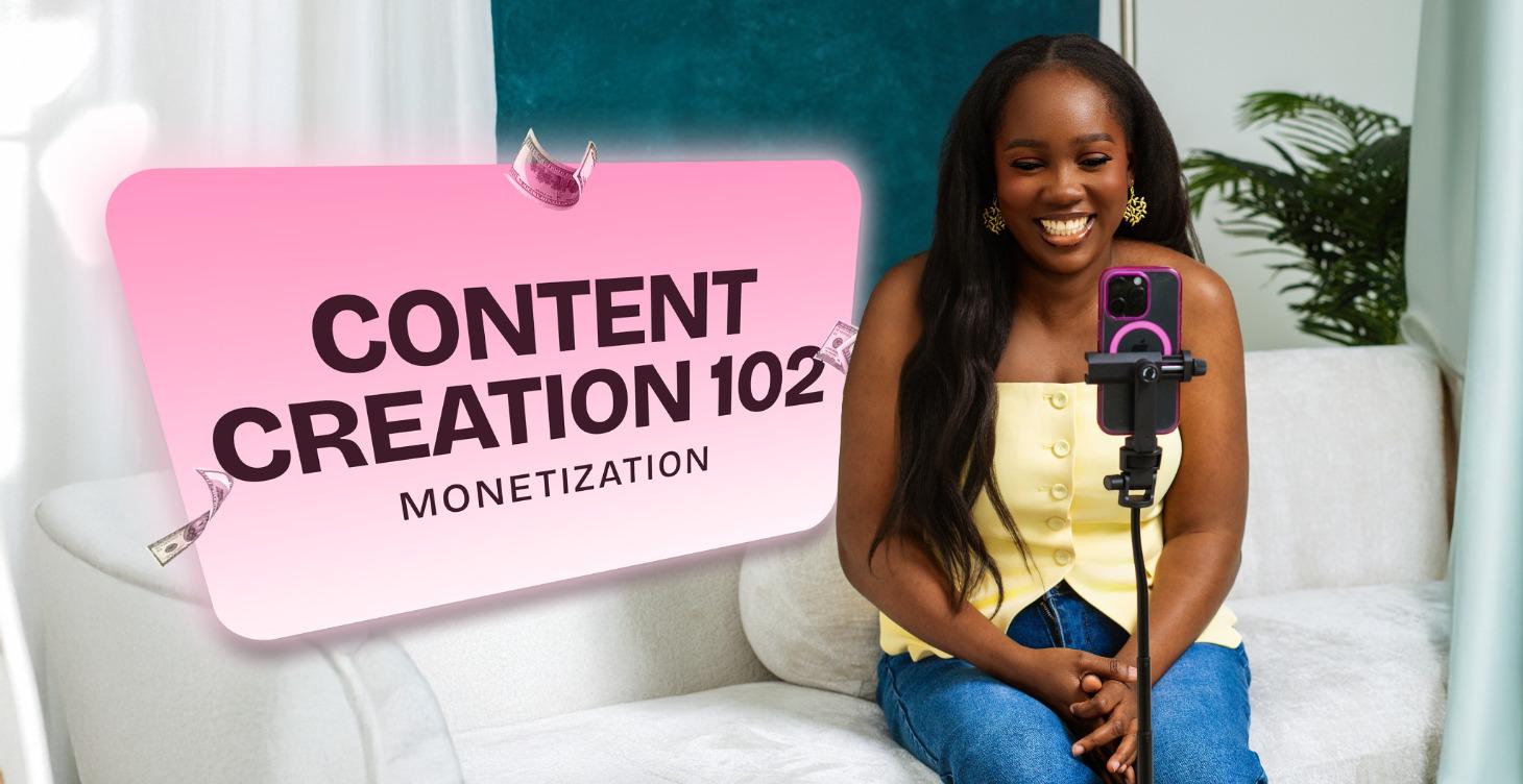 Content Creation 102 - Monetization