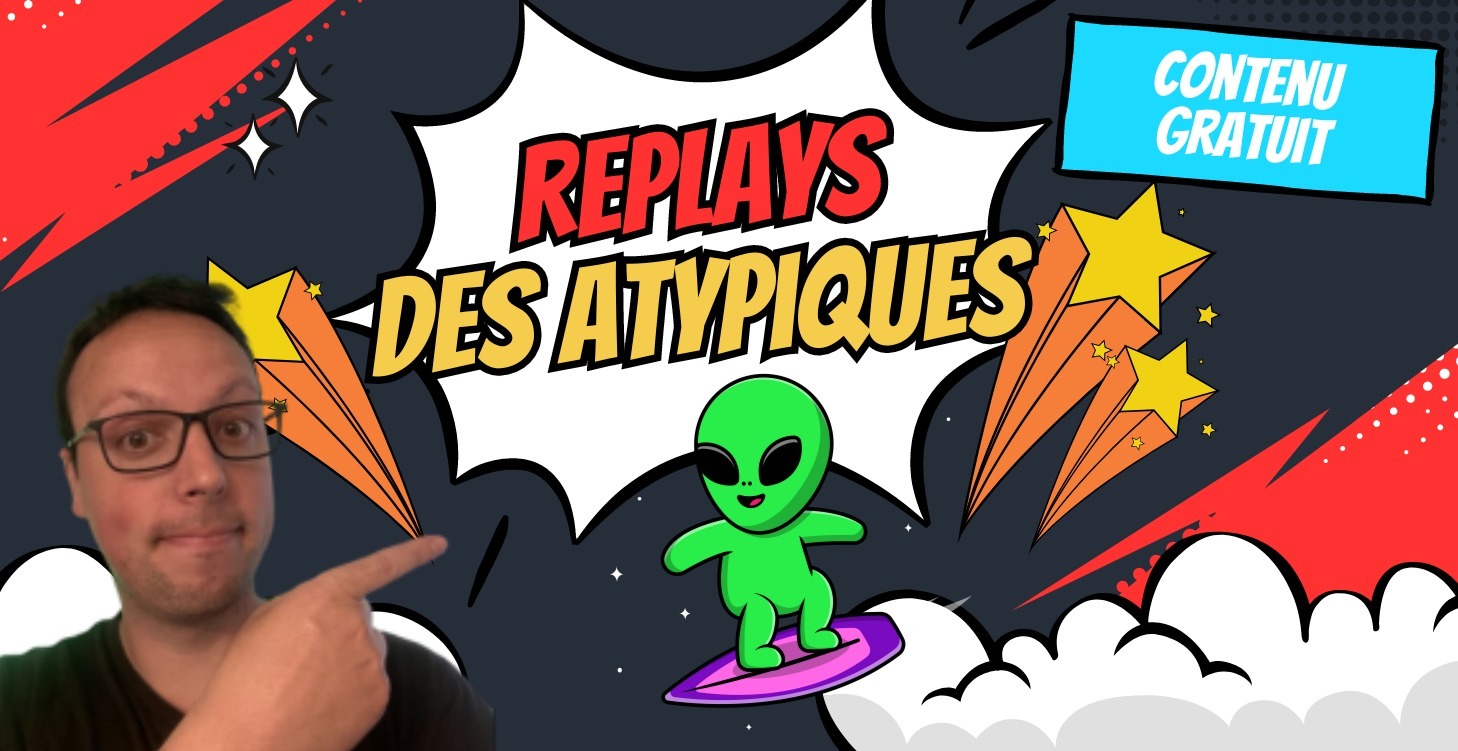 👽 Replays des Atypiques 👽