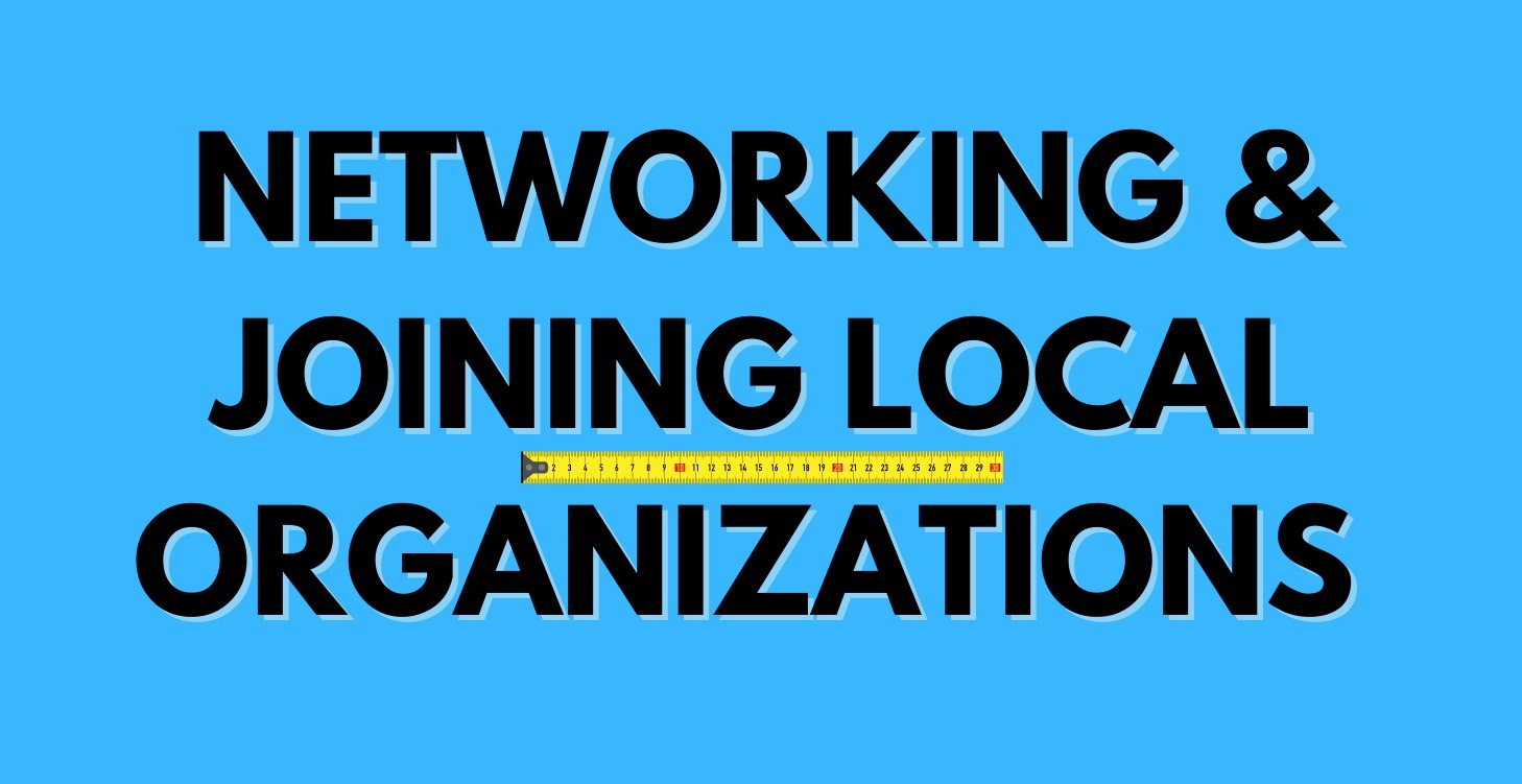 Networking & Joining Local Organizations