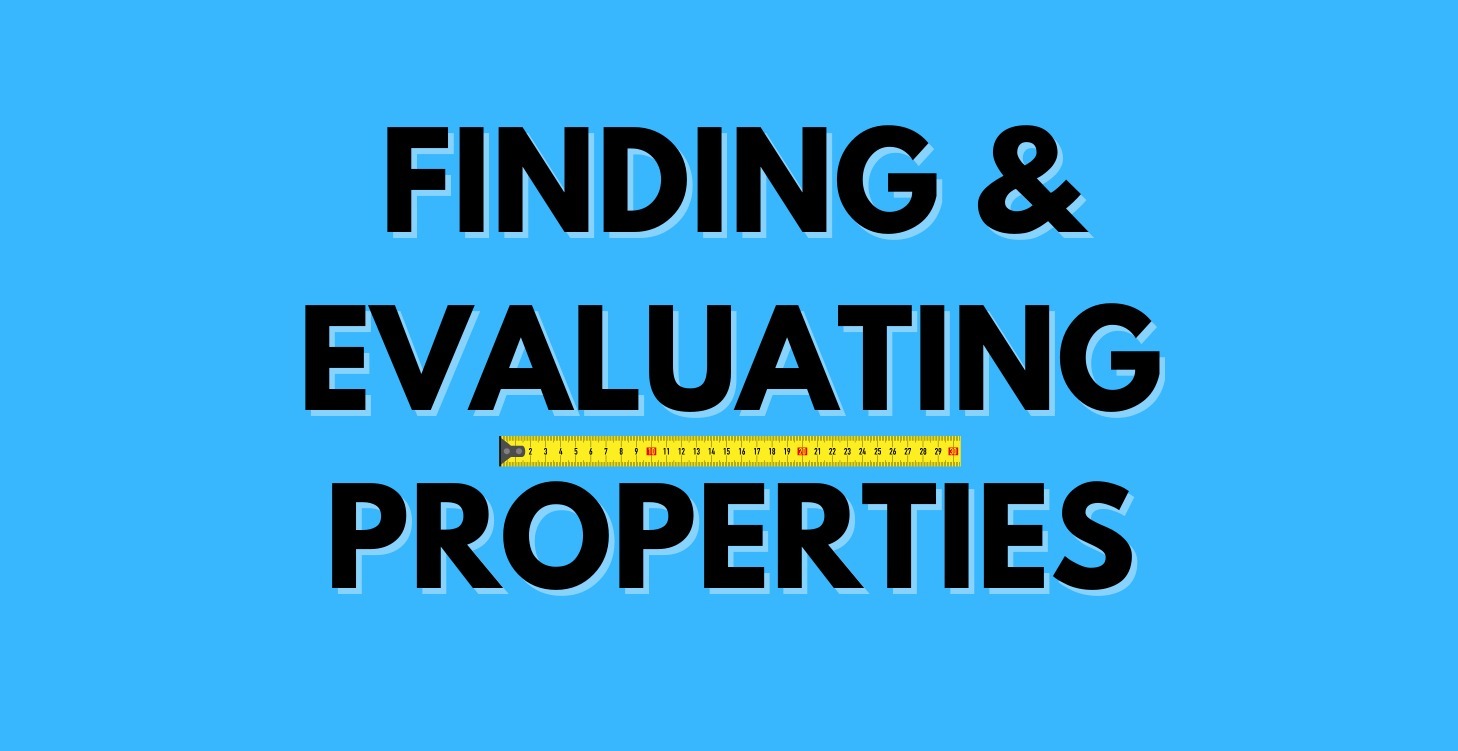 Finding & Evaluating Properties/Assets