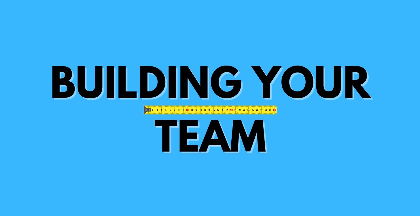 Building your team