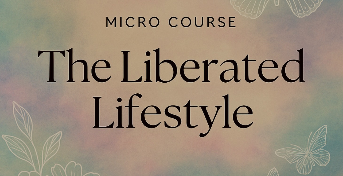 The Liberated Lifestyle