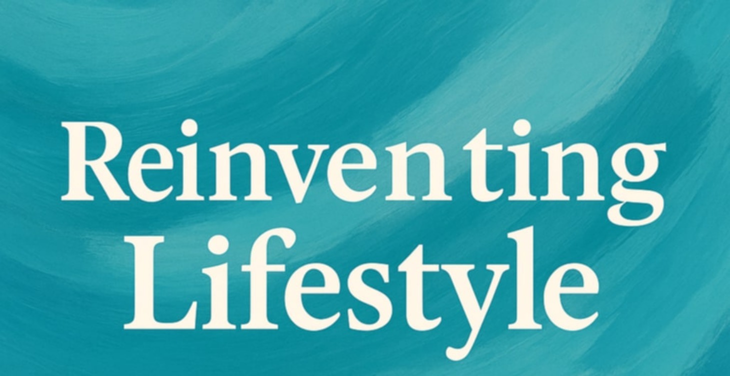The Reinvention Lifestyle