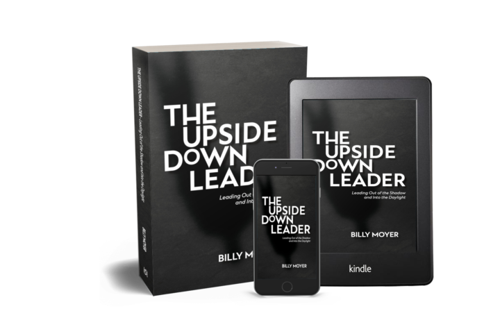 The Upside Down Leader by Billy Moyer