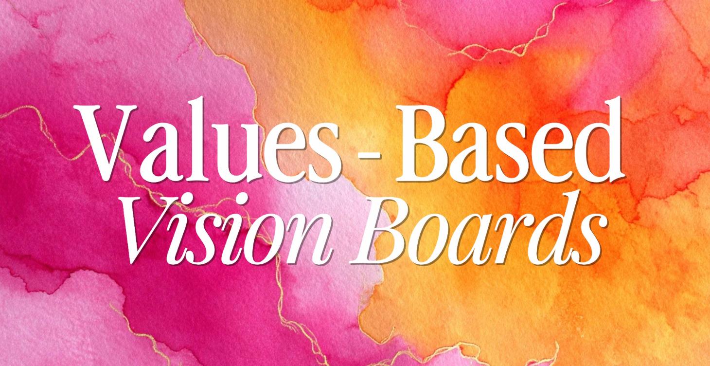 Values-Based Vision Boards