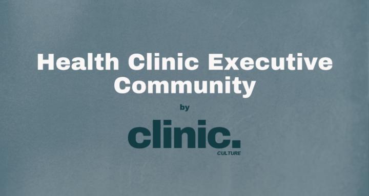Health Clinic Executives