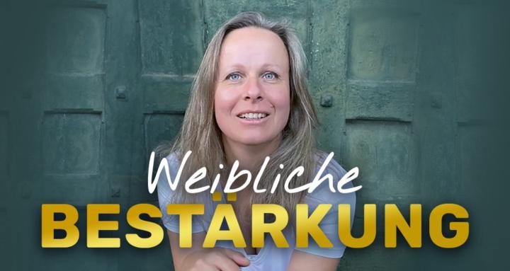 WEIBLICHE Bestärkung