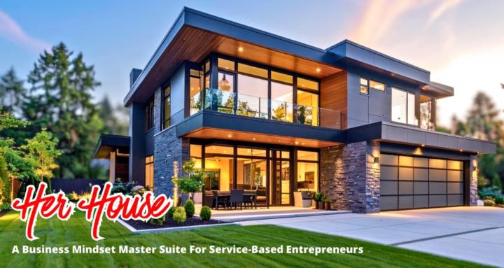HER House | Business Mindset