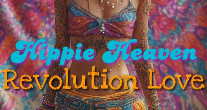 Hippie Heaven, Revolution Love