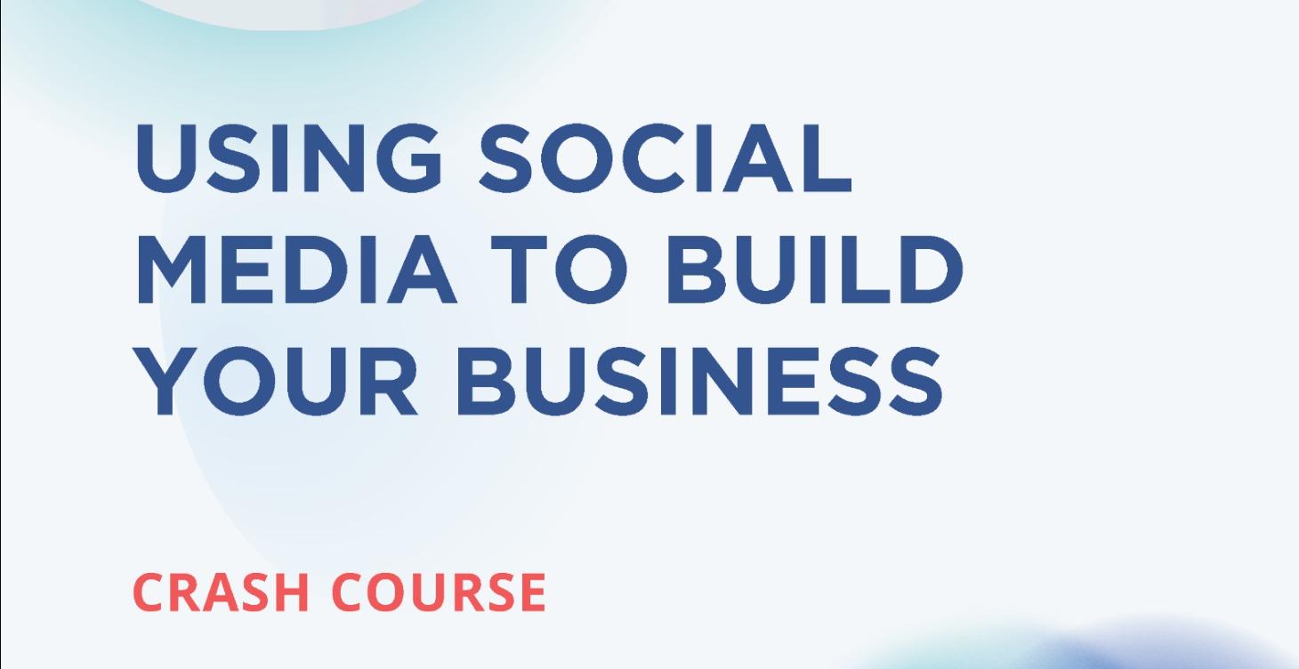 Using Social Media to Build Your Business