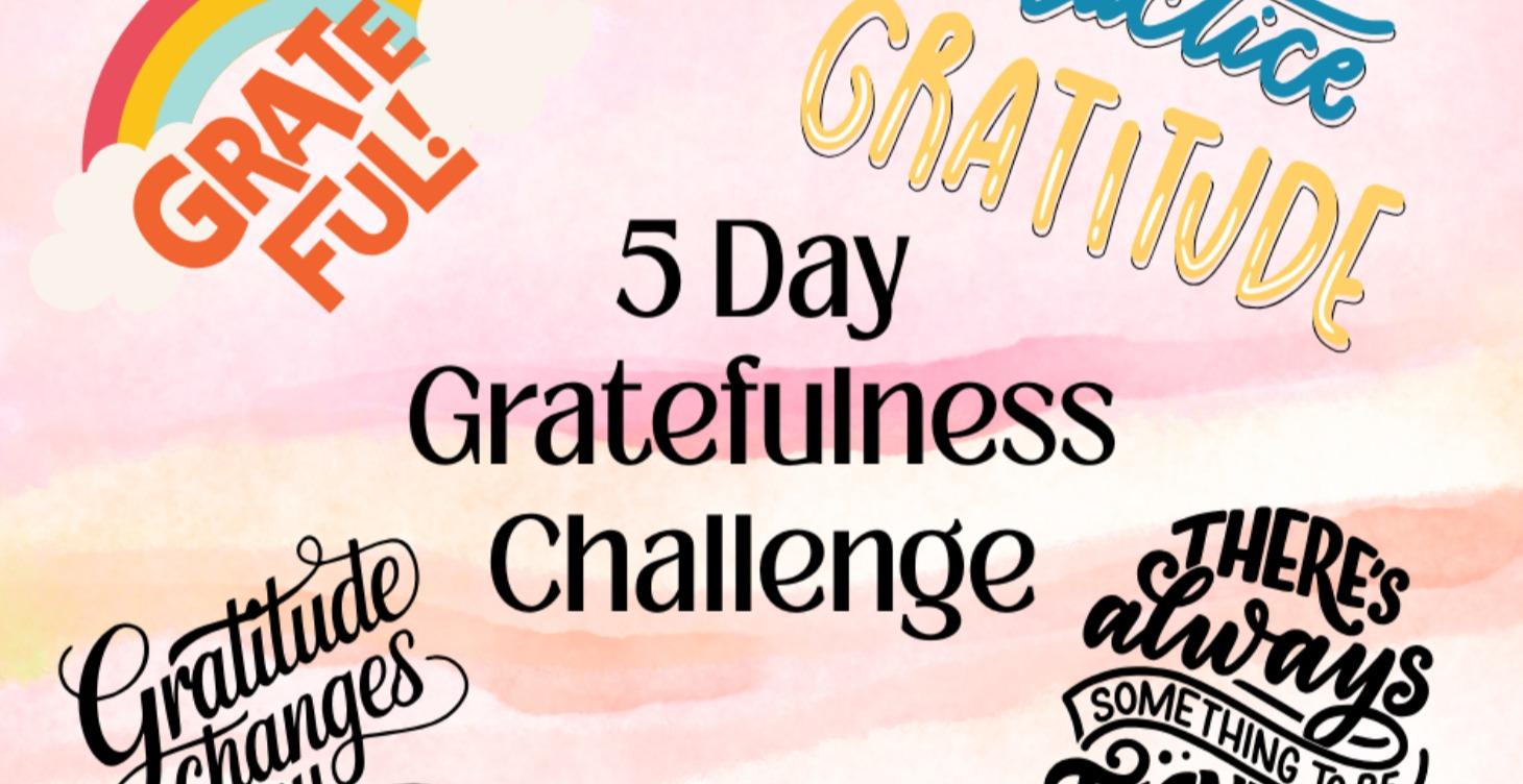 5 day Gratefulness Challenge