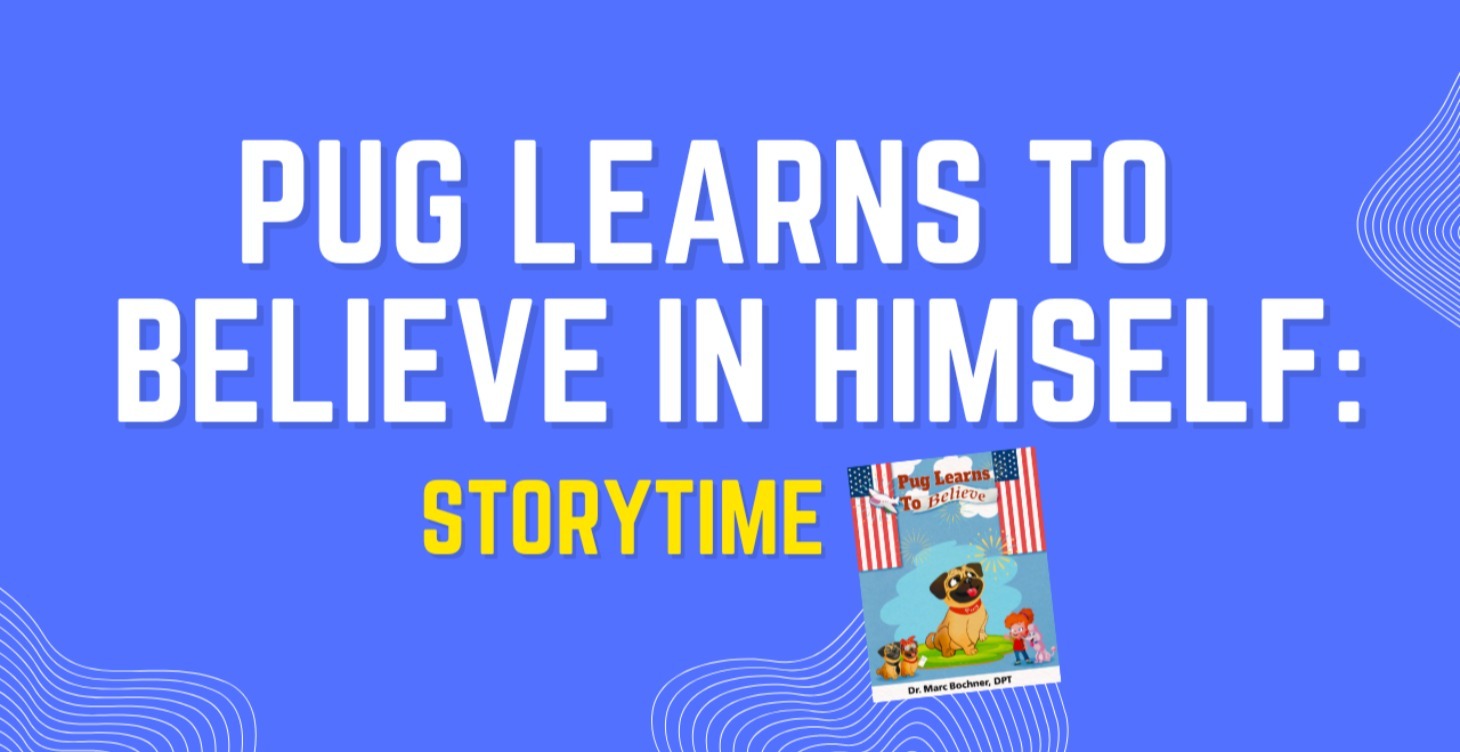 Pug Learns To Believe In Himself: Storytime