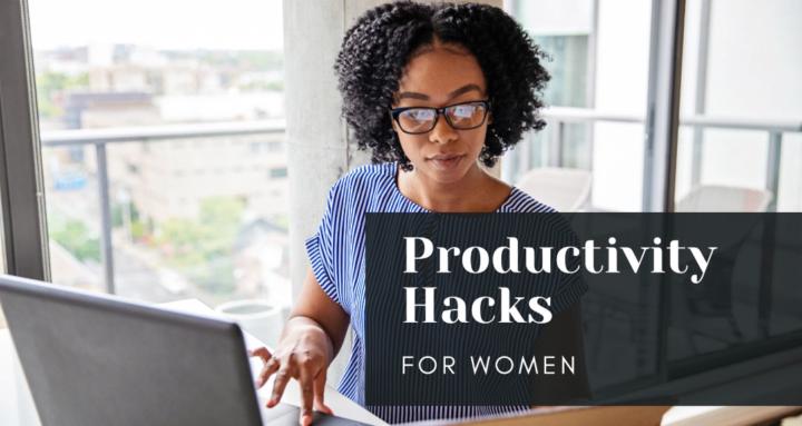 Productivity Hacks for Women