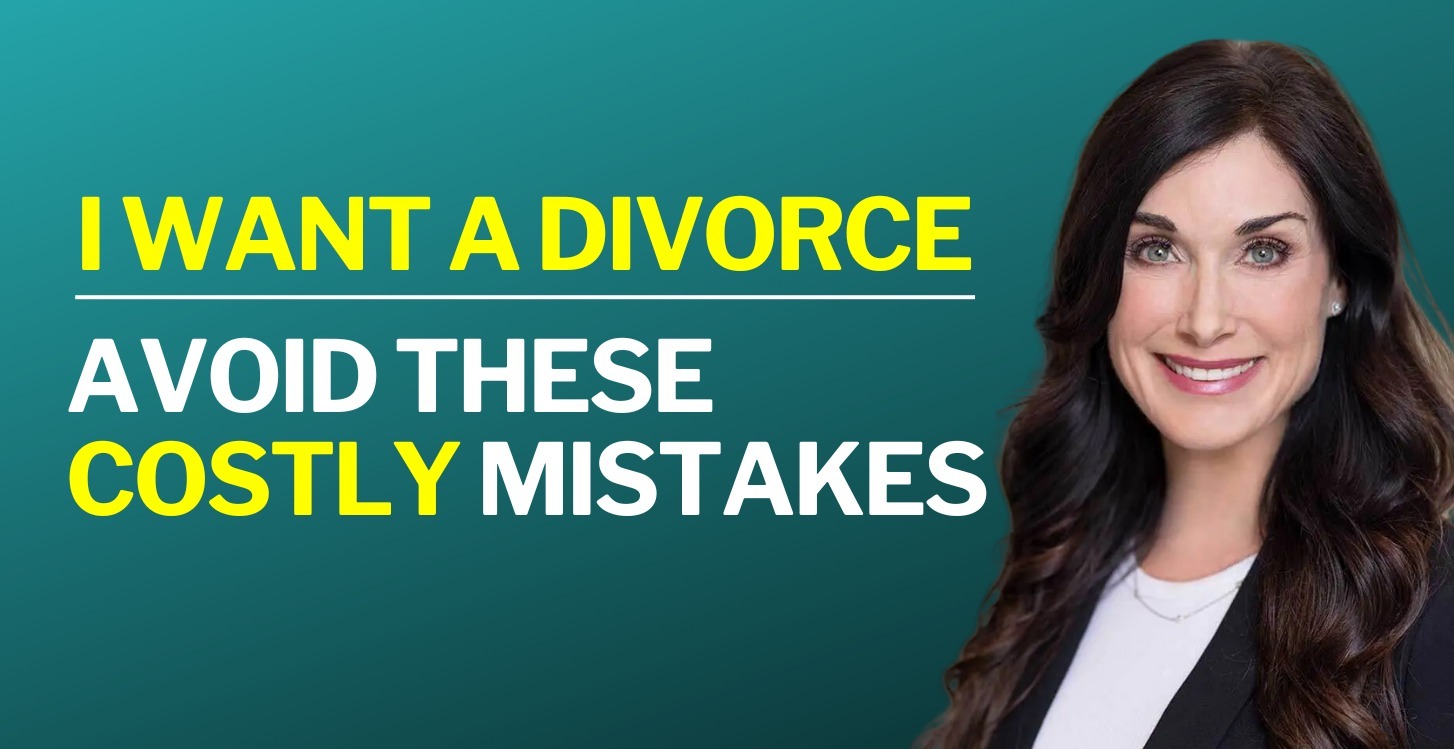 I Want A Divorce: Costly Mistakes