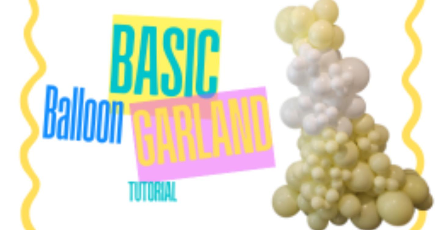 Basic Balloon Garland (Method #1)