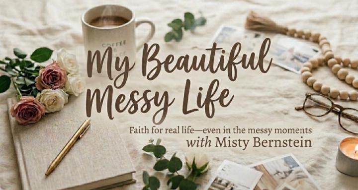My Beautiful Messy Life