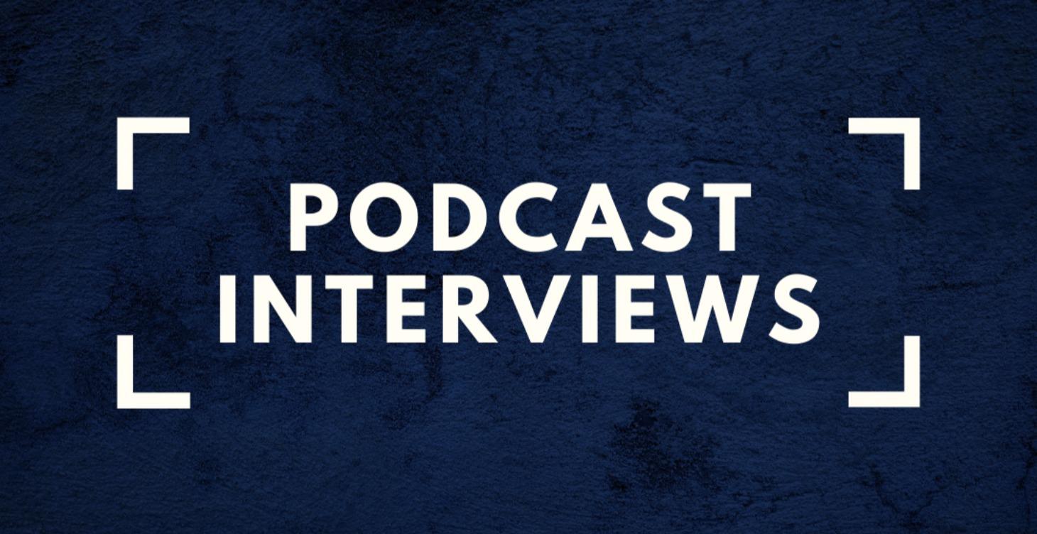 Podcast Interviews