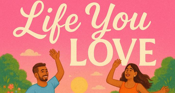 Live a LIFE you LOVE - Daily