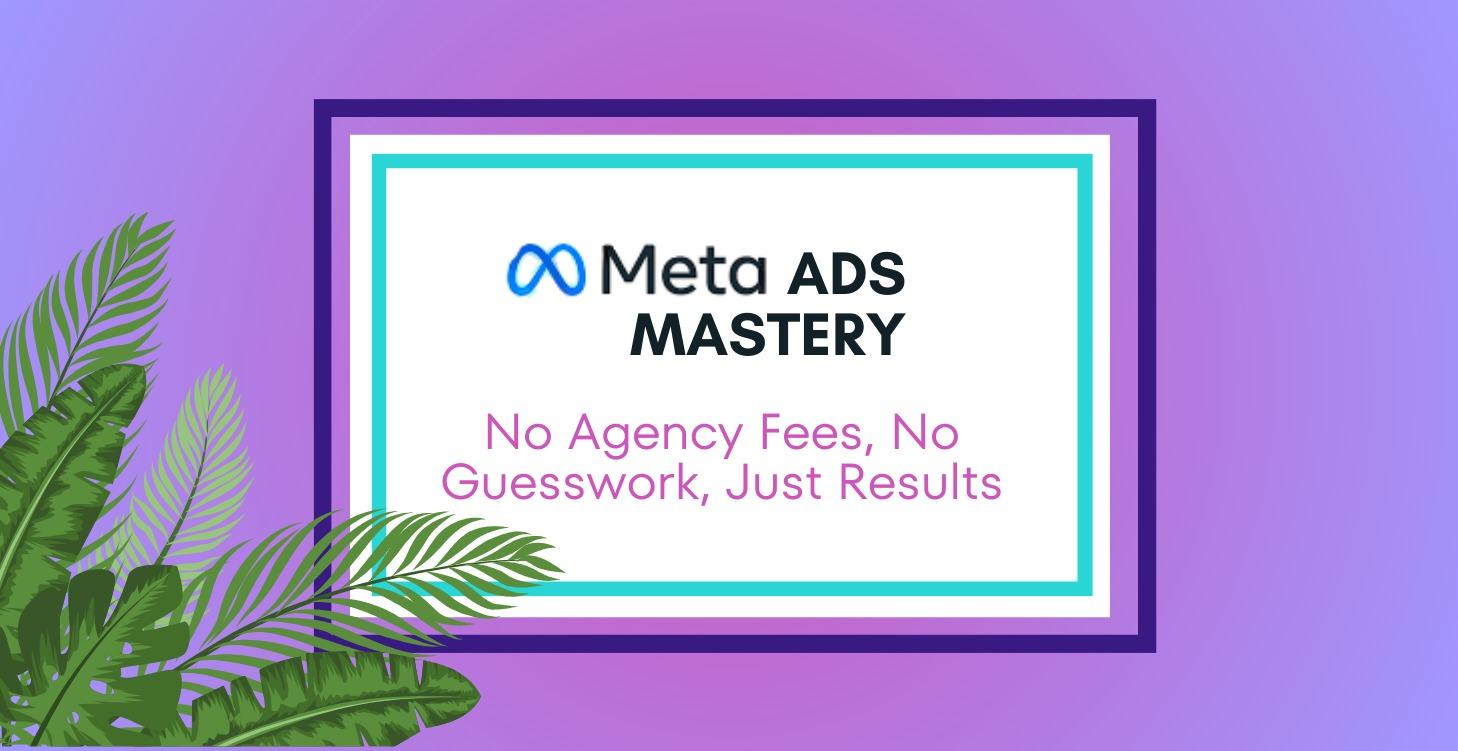 Meta Ads Mastery