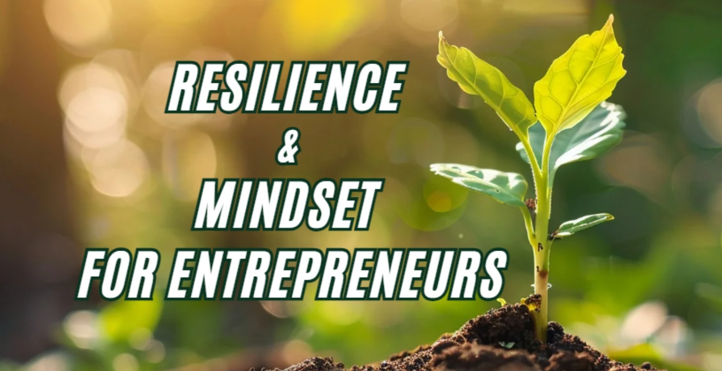 Resilience & Mindset for Entrepreneurs