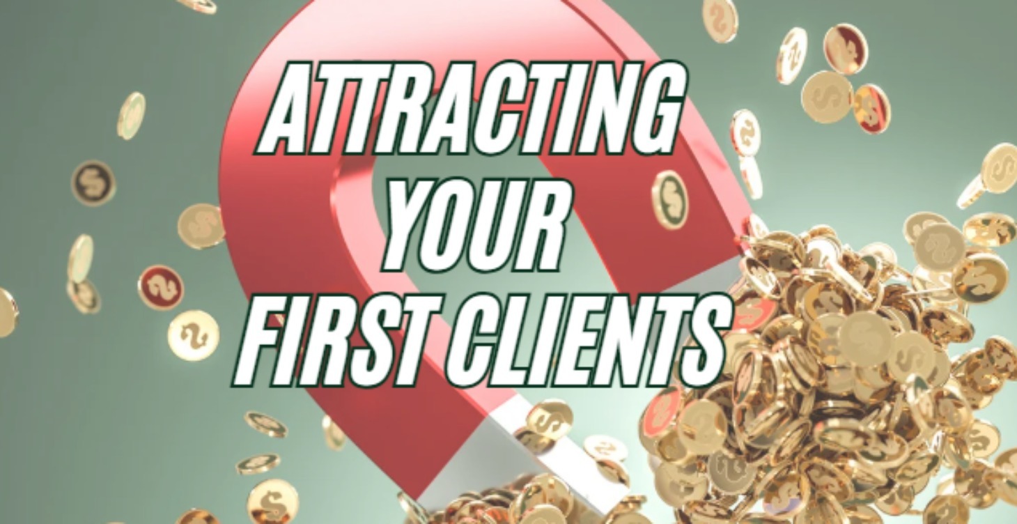 Attracting Your First Clients