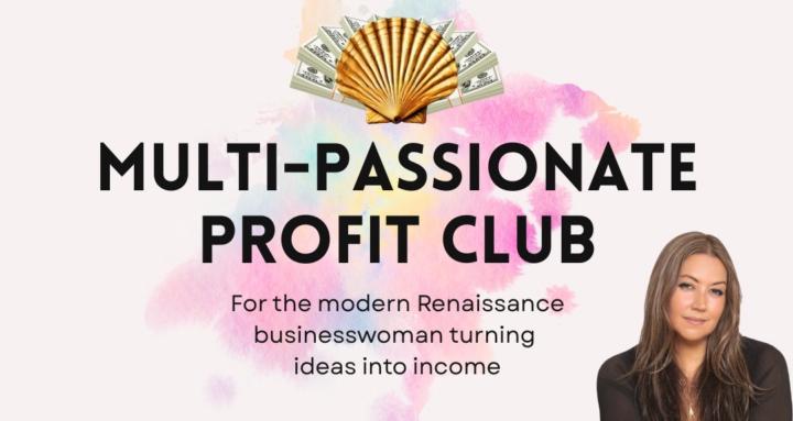 Multi-Passionate Profit Club