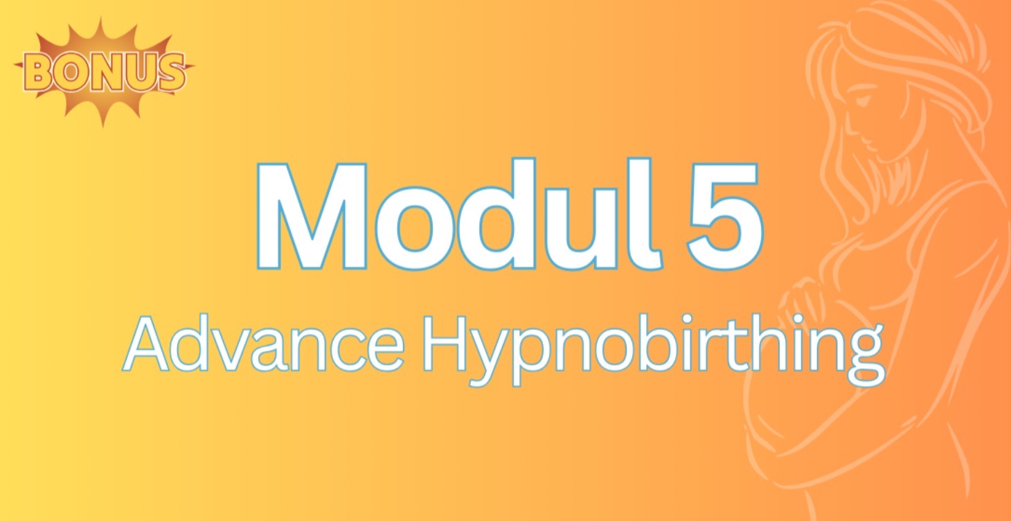 🔒 Module 5: Advanced Hypnobirthing Techniques