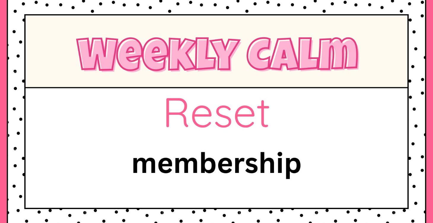 Weekly Calm Reset Membership