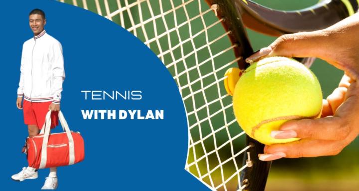 Tennis With Dylan