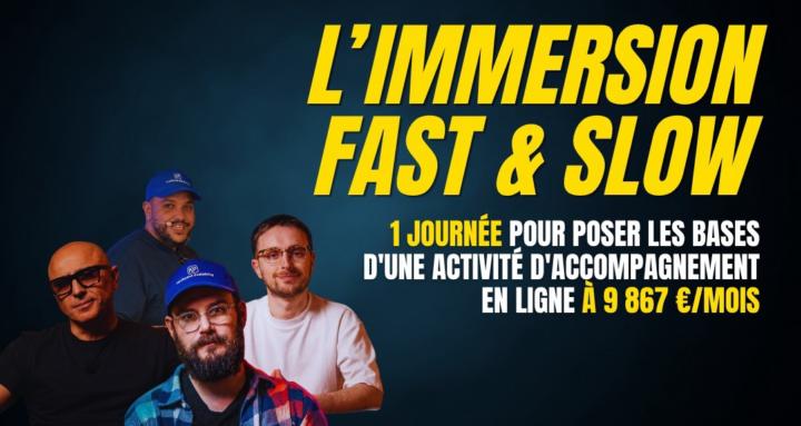 L'IMMERSION Fast&Slow 
