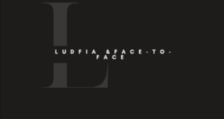 Ludfia face to face