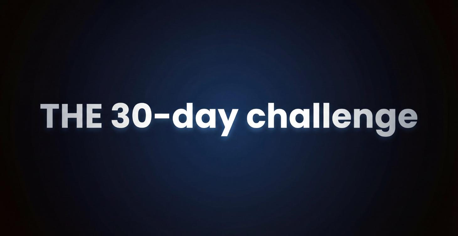 MODULE 6: THE 30-DAY CHALLENGE