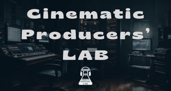 CINEMATIC PRODUCERS' LAB