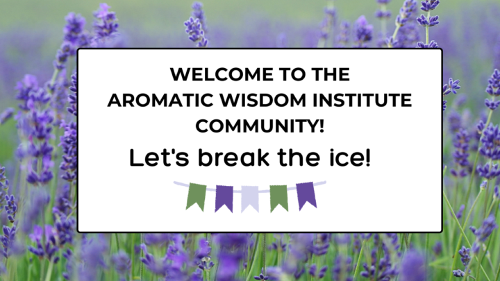 🌿 Welcome to the Aromatic Wisdom Institute Community!🌿 