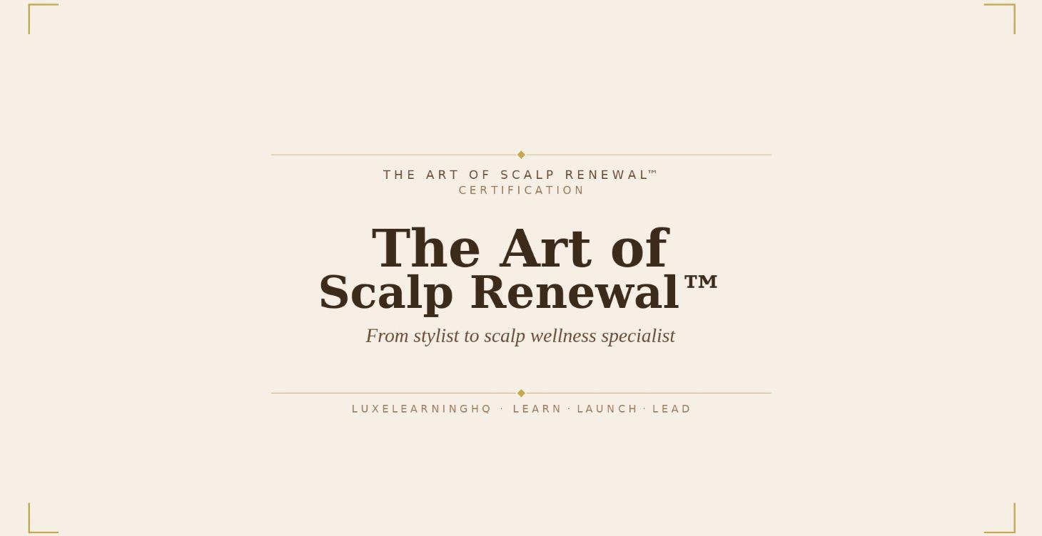 The Art of Scalp Renewal™ Certification