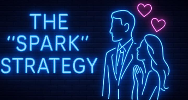 The “Spark” Strategy