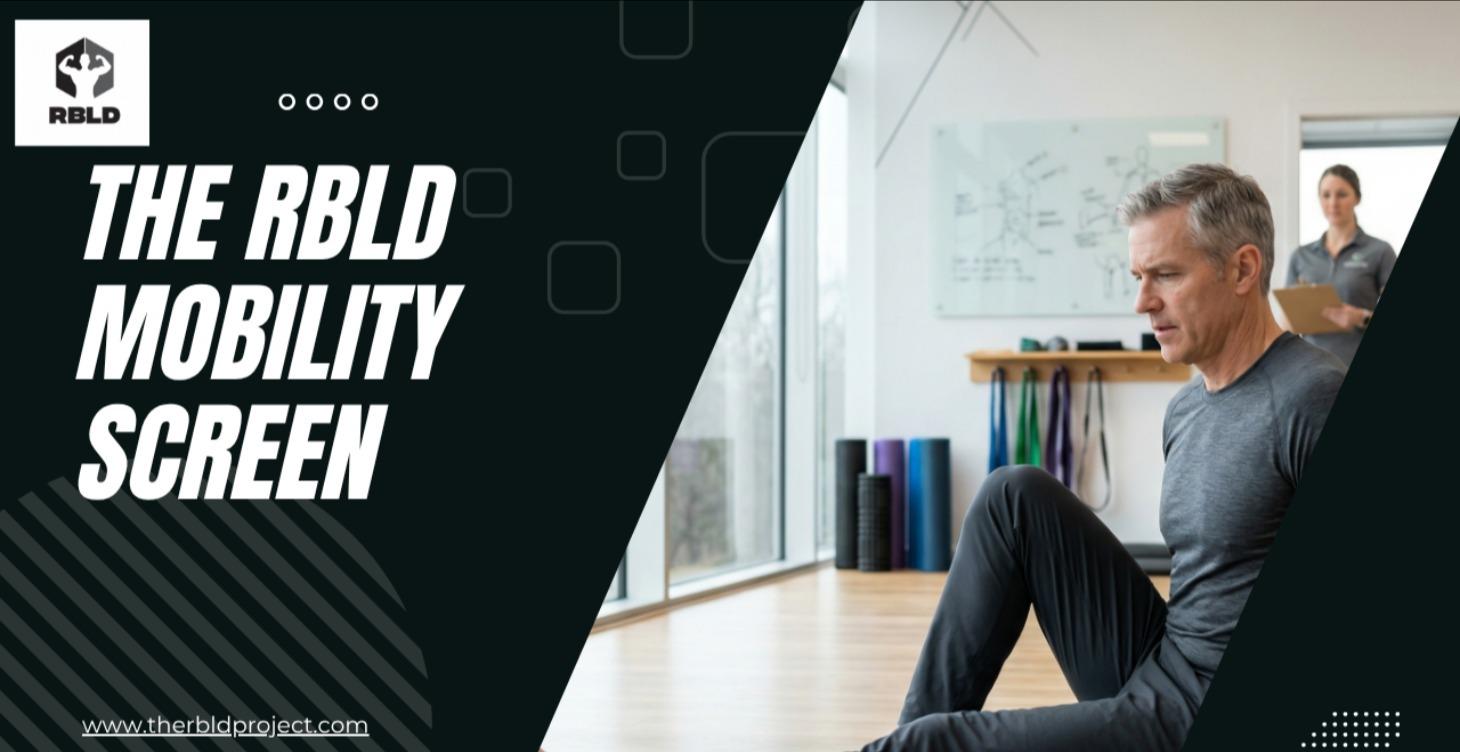 THE RBLD Mobility Screen