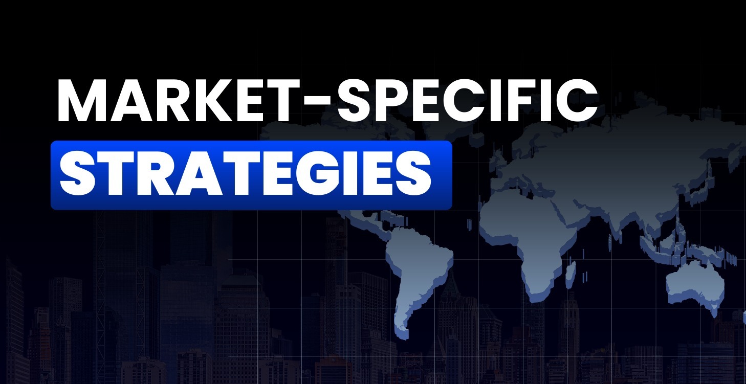 Market Specific Strategies