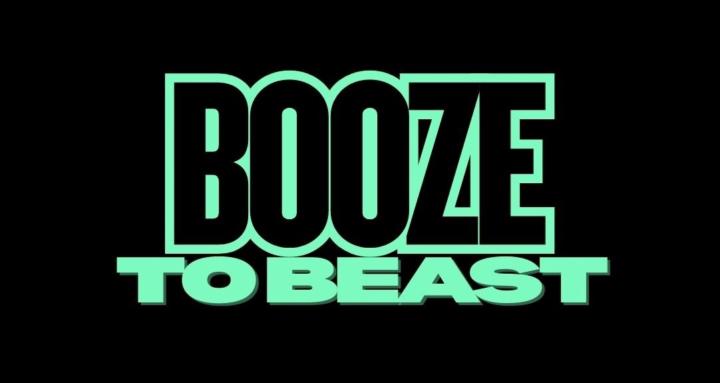 Booze To Beast
