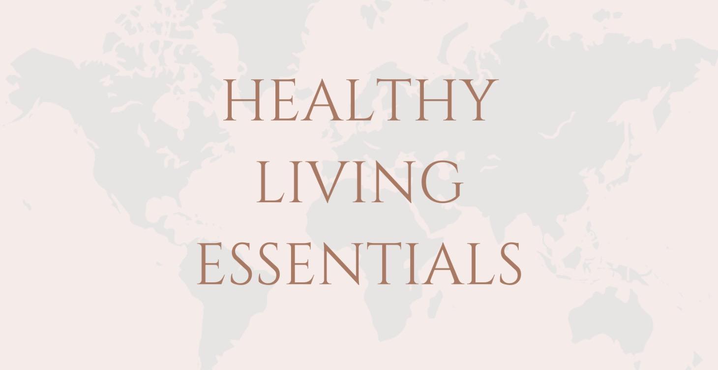Healthy Living Essentials