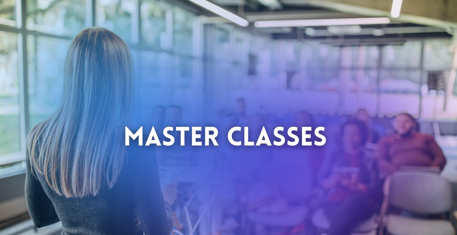MASTER CLASSES