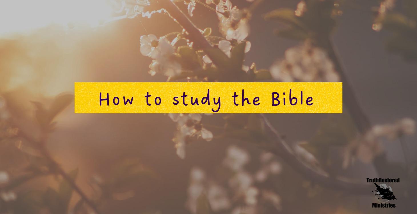 How to study the Bible