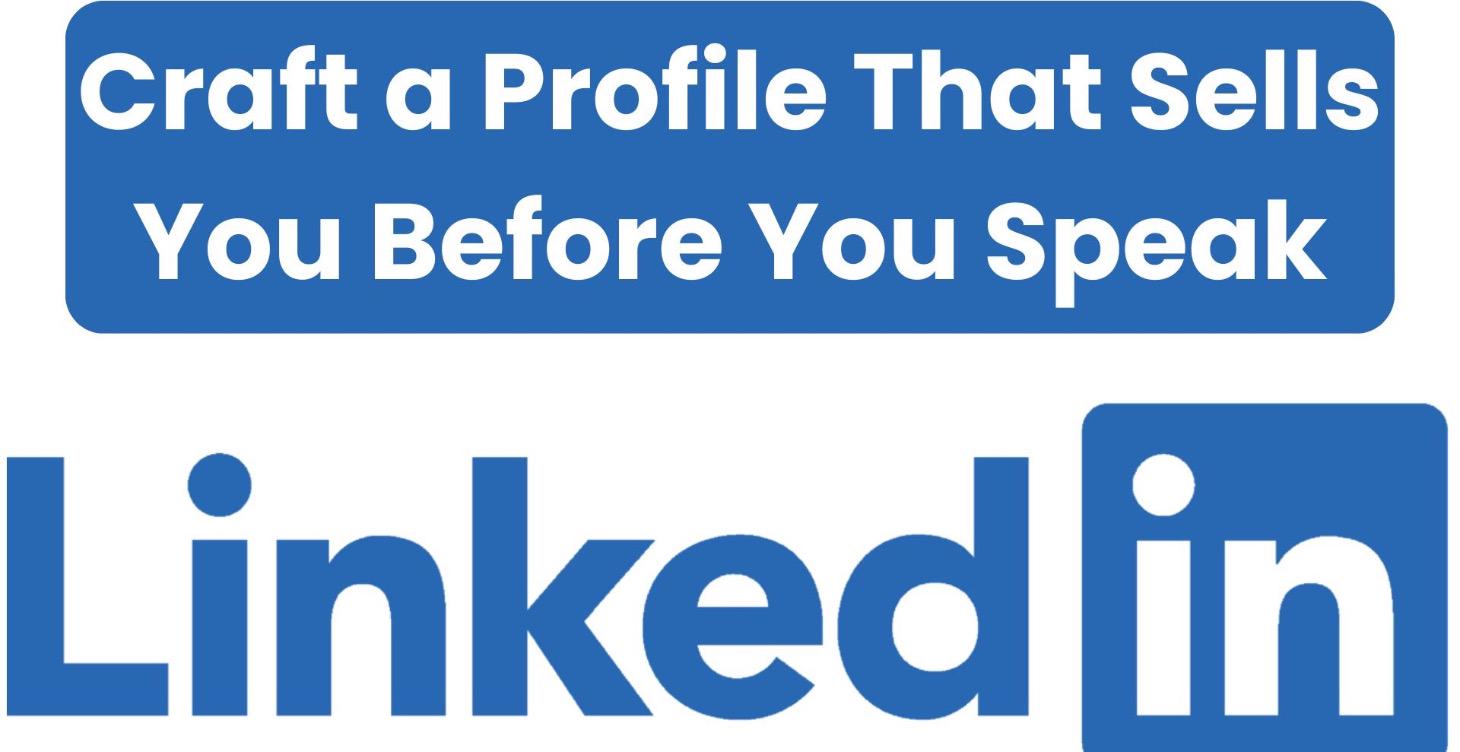 Craft a profile that sells beforfe you speak