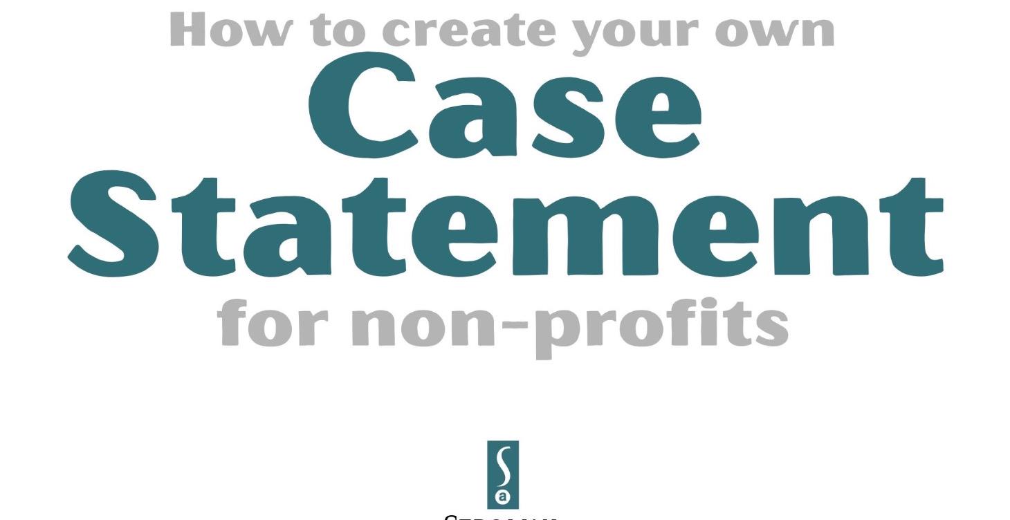 Create your own CASE STATEMENT for non-profits