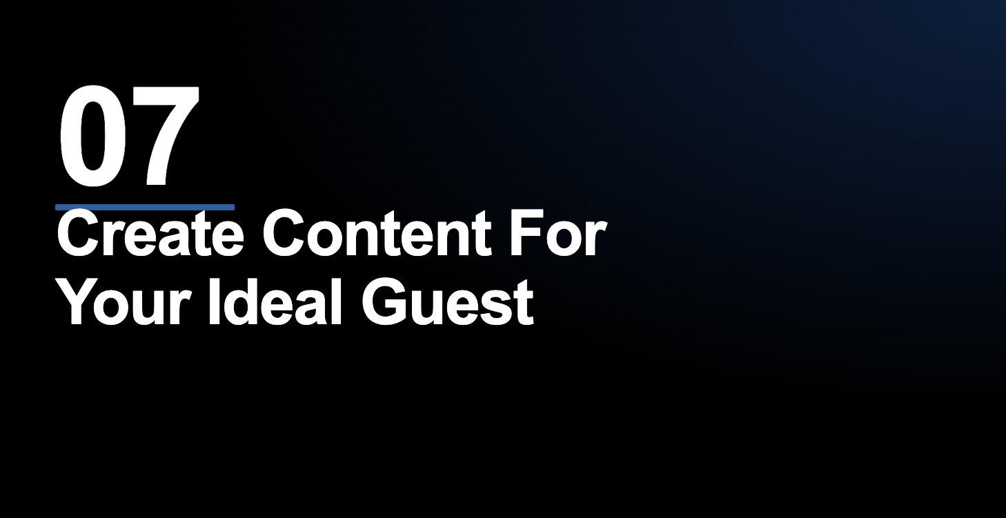 Step 7 — Create Content For Your Ideal Guest