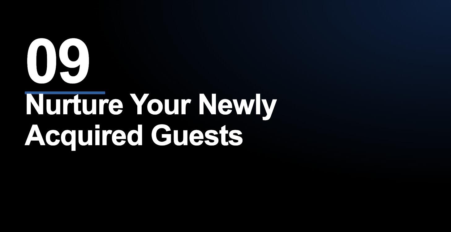 Step 9 — Nurture Your Newly Acquired Guests