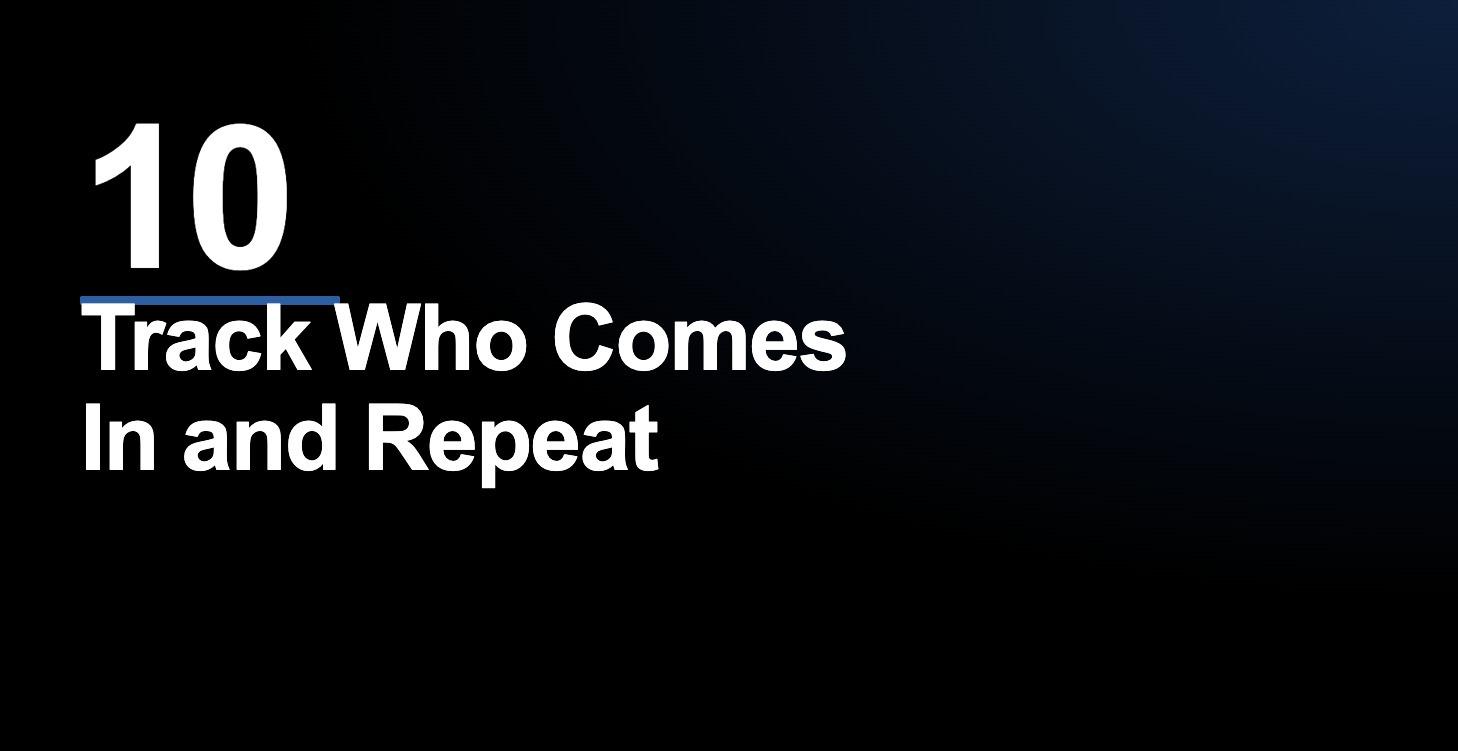 Step 10 — Track Who Comes In and Repeat