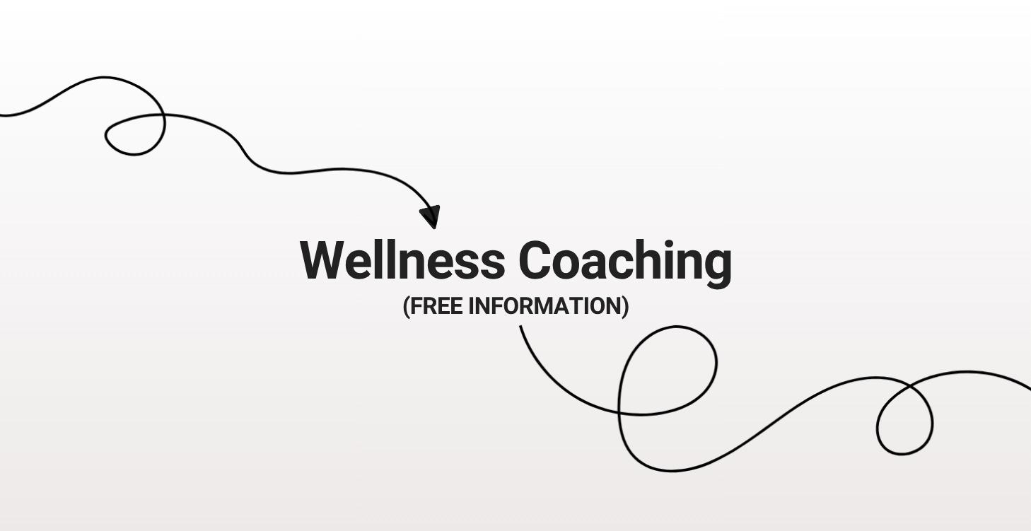 Wellness Coaching (FREE INFORMATION)