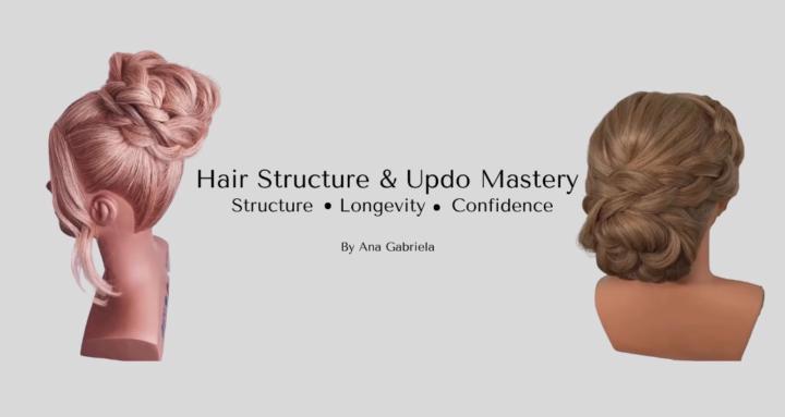 Hair Structure & Updo Mastery